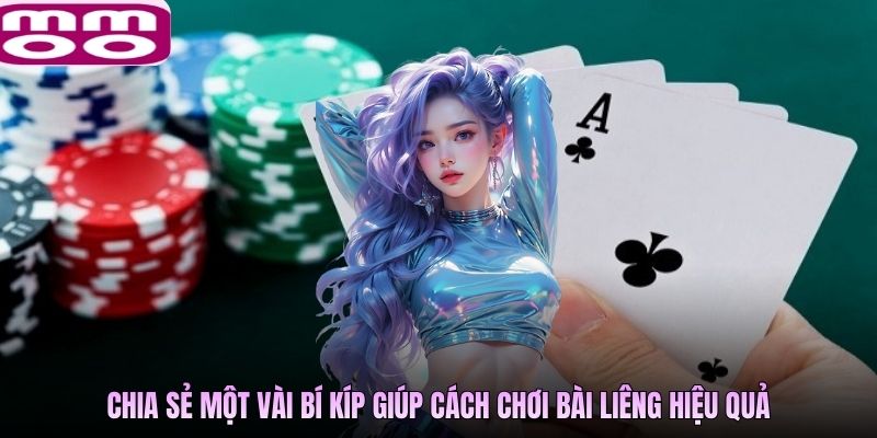 Chia sẻ một vài bí kíp giúp cách chơi bài liêng hiệu quả