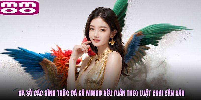 Đa số các hình thức đá gà MMOO đều tuân theo luật chơi căn bản