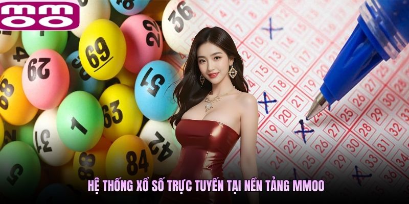 Hệ thống xổ số trực tuyến tại nền tảng MMOO